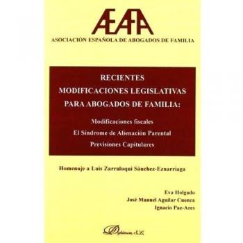 Recientes modificaciones legislativas para abogados de familia: modificaciones fiscales, el síndrome de alienación parental y previsiones capitulares: Homenaje a Luis Zarraluqui Sánchez-Eznarriaga