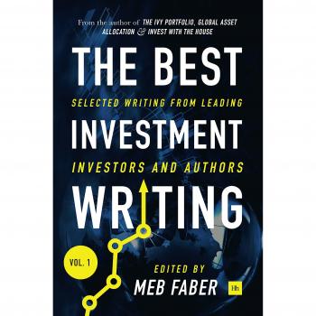 The Best Investment Writing Volume 1: Selected writing from leading investors and authors