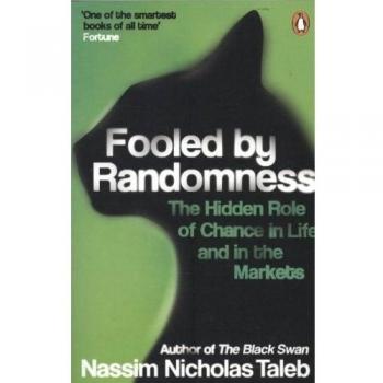Fooled by Randomness: El Papel Oculto del Azar en la Vida y los Mercados - Nassim Nicholas Taleb