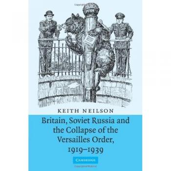 Libro: Gran Bretaña, Rusia Soviética y el Colapso del Orden de Versalles, 1919-1939