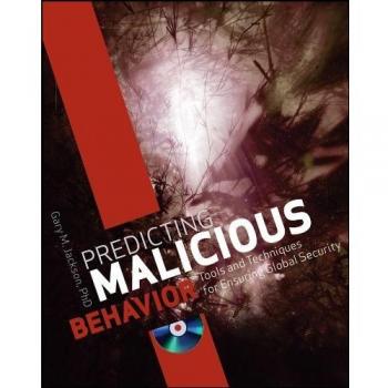 Predicting Malicious Behavior: Tools and Techniques for Ensuring Global Security