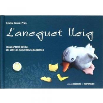 L'aneguet lleig: Una adaptació musical del conte de Hans Christian Andersen