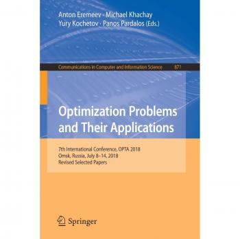 Optimization Problems and Their Applications: 7th International Conference, OPTA 2018, Omsk, Russia, July 8-14, 2018, Revised Selected Papers: 871