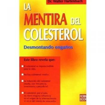 La mentira del colesterol: Desmontando engaños - Hartenbach Walter
