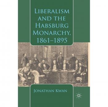 Liberalism and the Habsburg Monarchy, 1861-1895