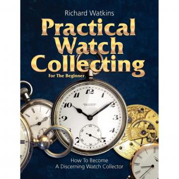 Practical Watch Collecting for the Beginner