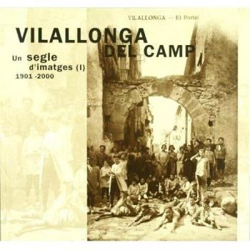 Vilallonga del Camp: Un segle d'imatges