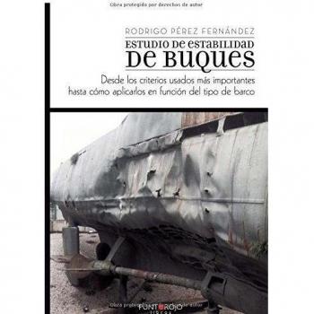 Estudio de estabilidad de buques, desde los criterios usados más importantes hasta cómo aplicarlos en función del tipo de barco