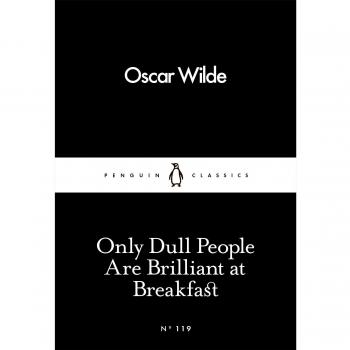 Only Dull People Are Brilliant at Breakfast | Libro de humor y reflexiones sobre la vida cotidiana