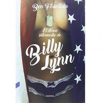 El eterno intermedio de Billy Lynn - Ben Fountain