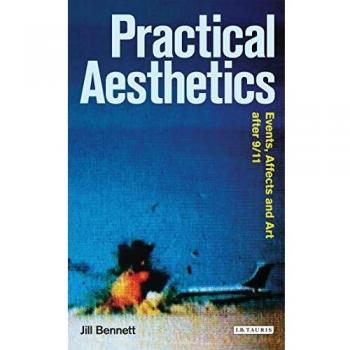 Practical Aesthetics: Events, Affects and Art After 9/11