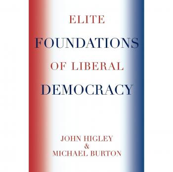 Elite Foundations of Liberal Democracy: A Comprehensive Guide to Democratic Principles and Transformations