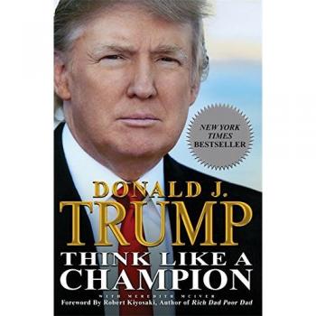 Think Like A Champion: Informal Business and Life Education by Donald Trump
