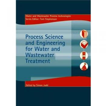 Process Science and Engineering for Water and Wastewater Treatment