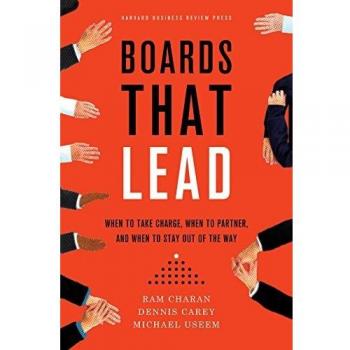 Boards That Lead: When to Take Charge, When to Partner, and When to Stay Out of the Way