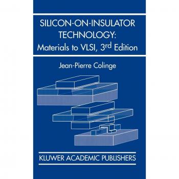 Silicon-on-Insulator Technology: Materials to VLSI - Academic Reference Book