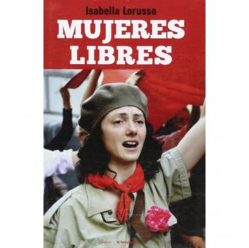 Mujeres libres - Isabella Lorusso