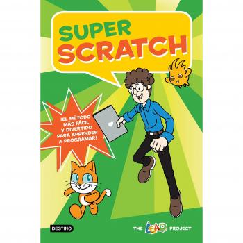 Super Scratch: ¡El método más fácil y divertido para aprender a programar! - The Lead Project