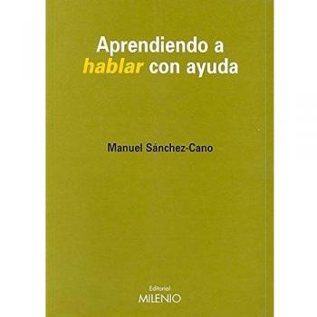 Aprendiendo a hablar con ayuda - Manuel Sanchez Cano