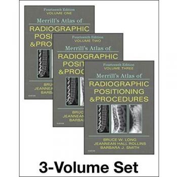Merrill's Atlas of Radiographic Positioning and Procedures: 3-Volume Set, 14e