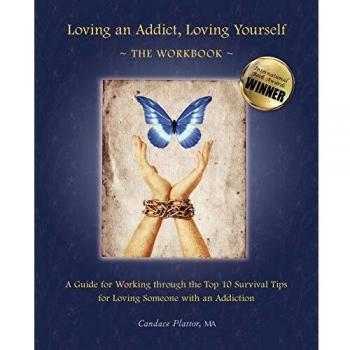 Loving an Addict, Loving Yourself Workbook by Candace Plattor - Self-Help Guide for Addiction Recovery