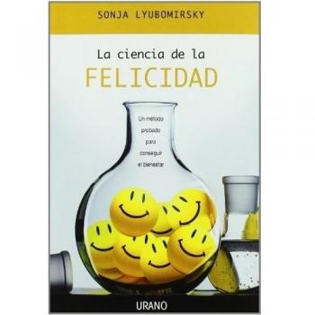 La ciencia de la felicidad - Sonja Lyubomirsky