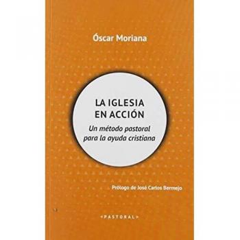 Iglesia En Accion, La: Un método pastoral para la ayuda cristiana: 108