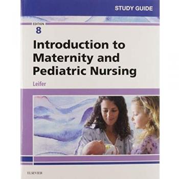 Study Guide for Introduction to Maternity and Pediatric Nursing, 8e