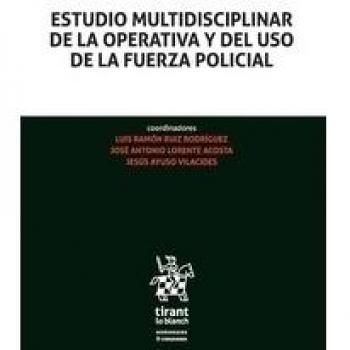 Estudio Multidisciplinar de la Operativa y del uso de la Fuerza Policial