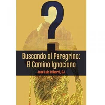 Buscando al Peregrino. El Camino Ignaciano: 13