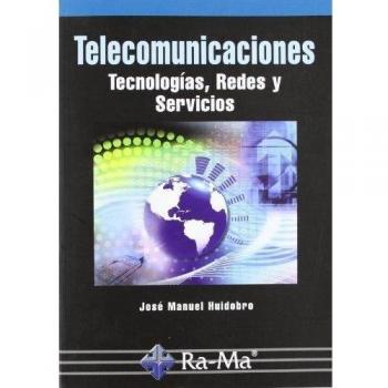 Telecomunicaciones: Tecnologías, Redes y Servicios
