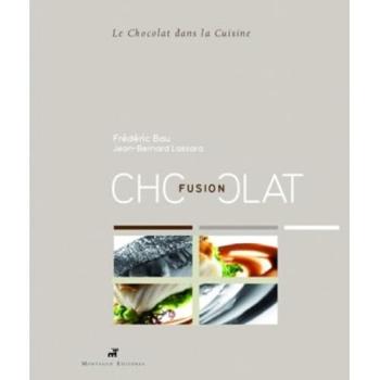 FUSION CHOCOLAT: Le chocolat dans la cuisine