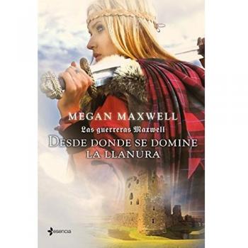 Las Guerreras Maxwell, 2. Desde donde se domine la llanura - MAXWELL, MEGAN