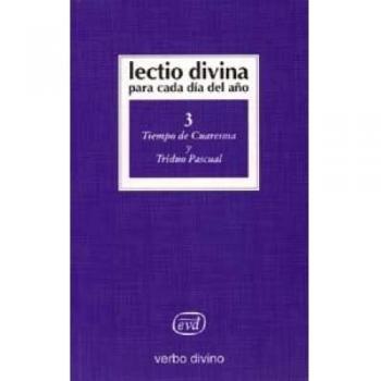 Lectio Divina para cada día del año: Tiempo de Cuaresma y Triduo Pascual: Volumen 3