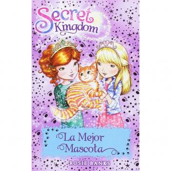 Secret Kingdom 29. La Mejor Mascota - Rosie Banks