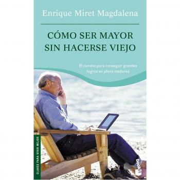 Cómo ser mayor sin hacerse viejo