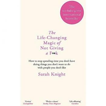 La magia transformadora de no dar un f**k - Sarah Knight