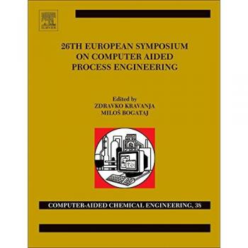 26th European Symposium on Computer Aided Process Engineering: Part A and B: Volume 38