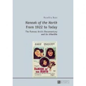 Nanook of the North: The Enduring Legacy of the 1922 Arctic Documentary (Paperback)