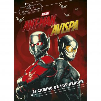 Ant-Man y la Avispa. El camino de los héroes: Novela - Marvel