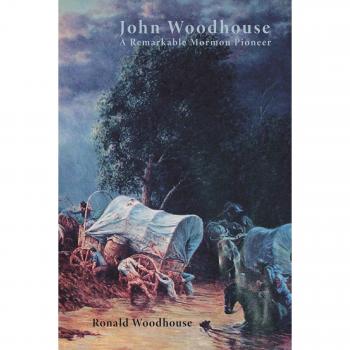 John Woodhouse: Un Notable Pionero Mormón - Edición en Rústica