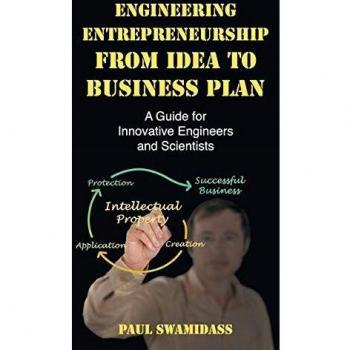 Engineering Entrepreneurship from Idea to Business Plan: A Guide for Innovative Engineers and Scientists