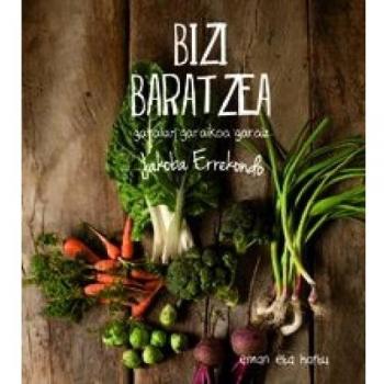 Bizi Baratzea - Garaian Garaikoa Garaiz Eman Eta Hartu