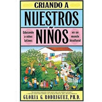 Criando A Nuestros Ni\U00F1Os: Educando a Ninos Latinos En Un Mundo Bicultural