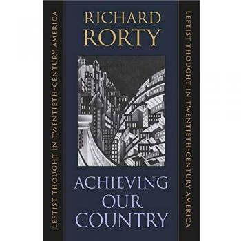 Achieving Our Country: Leftist Thought in Twentieth-century America