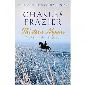 THIRTEEN MOONS - Frazier Charles
