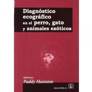 Diagnóstico ecográfico en el perro, gato y animales exóticos