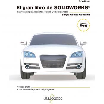 EL GRAN LIBRO DE SOLIDWORKS® 3ªEd. - GÓMEZ GONZÁLEZ, SERGIO
