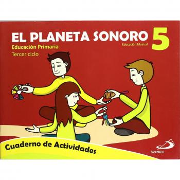 El Planeta Sonoro 5. Educación musical. Cuaderno de actividades: Educación Primaria. Segundo ciclo - 9788428533034
