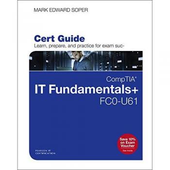 CompTIA IT Fundamentals+ FC0-U61 Cert Guide